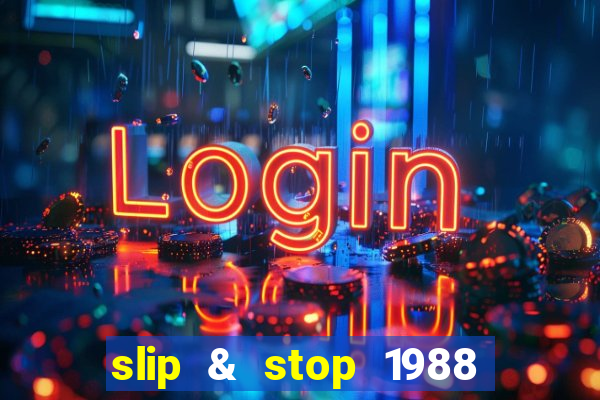 slip & stop 1988 bingo tarte!!!